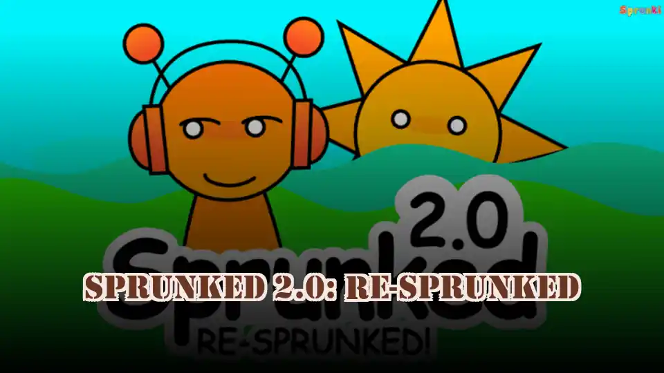 Sprunked 2.0: RE-Sprunked